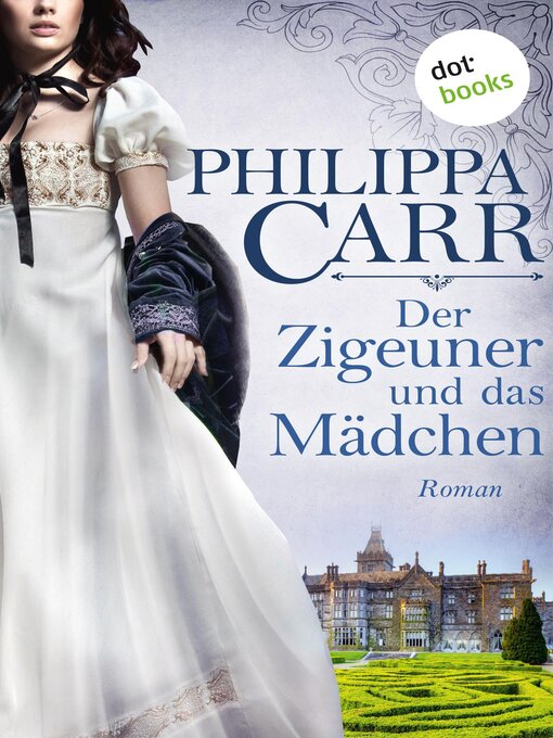 Title details for Der Zigeuner und das Mädchen by Philippa Carr - Available